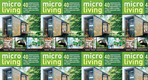 (Download) To Read Micro Living: 40 Innovative Tiny Houses Equipped for Full-Time Living, in 400 Squ - 