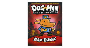 E-reader downloads Dog Man: A Tale of Two Kitties (Dog Man, #3) by Dav Pilkey - 