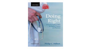 Digital reading Doing Right: A Practical Guide to Ethics for Medical Trainees and Physicians by Phil - 
