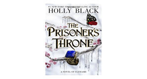 Online libraries The Prisoner's Throne (The Stolen Heir Duology, #2) by Holly Black - 