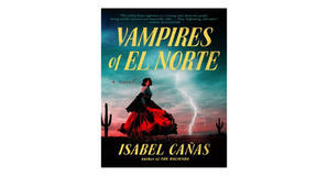 PDF downloads Vampires of El Norte by Isabel Ca?as - 