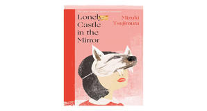E-reader downloads Lonely Castle in the Mirror by Mizuki Tsujimura - 