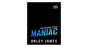 eBook downloads Maniac (Necessary Evils, #7) by Onley James - 