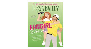 (Read) [PDF/BOOK] Fangirl Down (Big Shots, #1) by Tessa Bailey Free Read - 