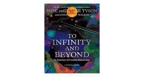 (How To Read) [PDF/KINDLE] To Infinity and Beyond: A Journey of Cosmic Discovery by Neil deGrasse Ty - 