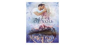 (Download) [PDF/BOOK] Ashes of You (Lost & Found, #5) by Catherine Cowles Free Read - 