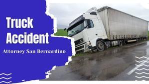 Truck Accident Attorney San Bernardino - 