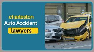 Charleston Auto Accident Lawyers - 