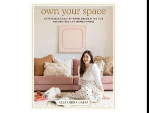 (!Get Now) Own Your Space: Attainable Room-by-Room Decorating Tips for Renters and Homeowners (PDF) - 