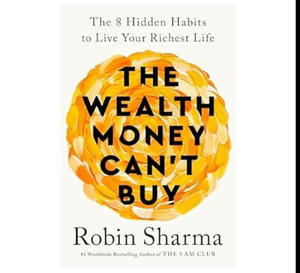 (*Read Online) The Wealth Money Can't Buy: The 8 Hidden Habits to Live Your Richest Life [EPUB] - 