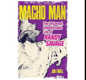 (*Download Now) Macho Man: The Untamed, Unbelievable Life of Randy Savage (PDF) - 