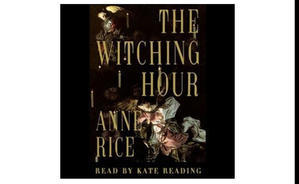 [How To Download] The Witching Hour (Lives of the Mayfair Witches, #1) (KINDLE) - 
