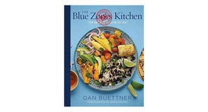 PDF downloads The Blue Zones Kitchen: 100 Recipes to Live to 100 by Dan Buettner - 