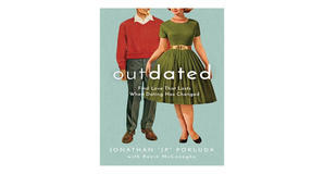 Free eBook downloads Outdated: Find Love That Lasts When Dating Has Changed by Jonathan Pokluda - 