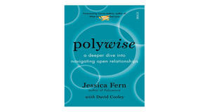 Online libraries Polywise: A Deeper Dive Into Navigating Open Relationships by Jessica Fern - 