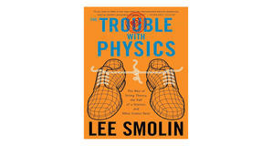 Digital reading The Trouble with Physics: The Rise of String Theory, the Fall of a Science, and What - 