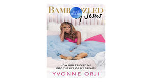 PDF downloads Bamboozled By Jesus: How God Tricked Me into the Life of My Dreams by Yvonne Orji - 