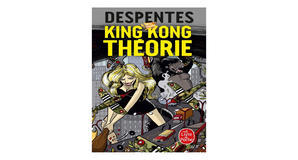 Online libraries King Kong Theory by Virginie Despentes - 
