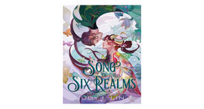 (Obtain) [PDF/EPUB] Song of the Six Realms by Judy I. Lin Full Page - 