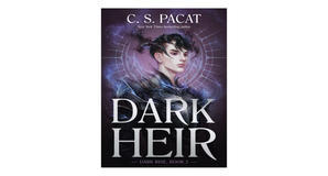 (Download Now) [EPUB\PDF] Dark Heir (Dark Rise, #2) by C.S. Pacat Free Download - 