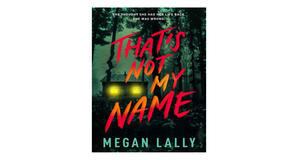 (Download Now) [PDF/EPUB] That's Not My Name by Megan Lally Full Access - 