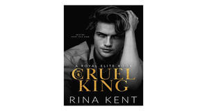 (Obtain) [PDF/EPUB] Cruel King (Royal Elite, #0) by Rina Kent Free Read - 
