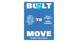 (How To Download) [PDF/BOOK] Built to Move: The Ten Essential Habits to Help You Move Freely and Liv - 