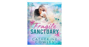 (Downloads) [PDF/KINDLE] Fragile Sanctuary (Sparrow Falls #1) by Catherine Cowles Free Read - 