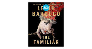 (Download Now) [PDF/BOOK] The Familiar by Leigh Bardugo Free Read - 