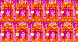 (Download) To Read Anita de Monte Laughs Last by : (X?chitl Gonz?lez) - 