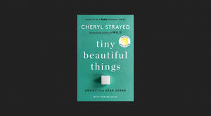 (Download Now) Tiny Beautiful Things: Advice from Dear Sugar *eBooks - 