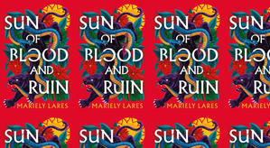 Get PDF Books Sun of Blood and Ruin (Sun of Blood and Ruin, #1) by : (Mariely Lares) - 