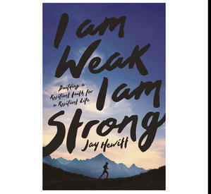 (@Download) I Am Weak, I Am Strong: Building a Resilient Faith for a Resilient Life (PDF) - 