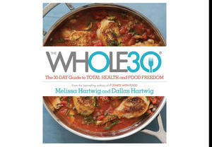 (How To !Read) The Whole30: The 30-Day Guide to Total Health and Food Freedom [KINDLE] - 