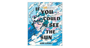 (Download) [EPUB\PDF] If You Could See the Sun by Ann Liang Full Page - 