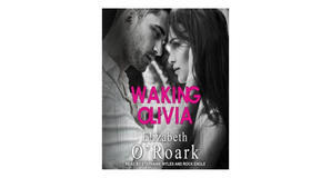 (Download) [PDF/BOOK] Waking Olivia by Elizabeth O'Roark Free Download - 