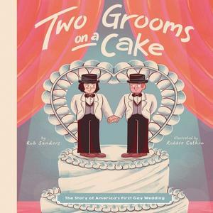 PDF [READ] Two Grooms on a Cake The Story of America's First Gay Wedding [READ] - 