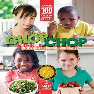 [ebook] ChopChop The Kids' Guide to Cooking Real Food with Your Family [PDF READ ONLINE] - 