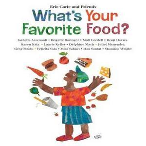 READ [PDF] What's Your Favorite Food (Eric Carle and Friends' What's Your Favorite  4) [Ebook] - 