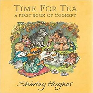 Ebook PDF Time for Tea A First Book of Cookery Read PDF - 