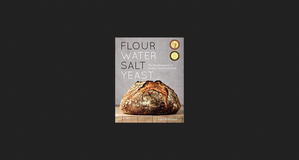 (Read Now) Flour Water Salt Yeast: The Fundamentals of Artisan Bread and Pizza *Books - 