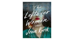 (Download) [PDF/KINDLE] The Leftover Woman by Jean Kwok Full Access - 