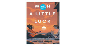 (Read) [PDF/KINDLE] With a Little Luck (Fortuna Beach, #2) by Marissa Meyer Free Read - 