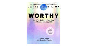 (Download Now) [EPUB\PDF] Worthy: How to Believe You Are and Transform Your Life - By Jamie Kern Lim - 