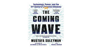 (How To Download) [EPUB\PDF] The Coming Wave: Technology, Power, and the Twenty-first Century's Grea - 