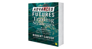(Read) [PDF/EPUB] Advanced Futures Trading Strategies by Robert  Carver Free Download - 