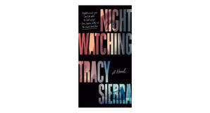(Get) [PDF/BOOK] Nightwatching by Tracy  Sierra Full Access - 
