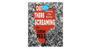 (Get) [PDF/EPUB] Out There Screaming: An Anthology of New Black Horror by Jordan Peele Full Access - 