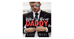 (Download Now) [PDF/BOOK] Who's Your Daddy by Lauren Rowe Free Download - 