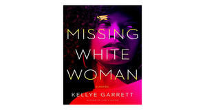 (Reads) [PDF/KINDLE] Missing White Woman by Kellye Garrett Free Read - 
